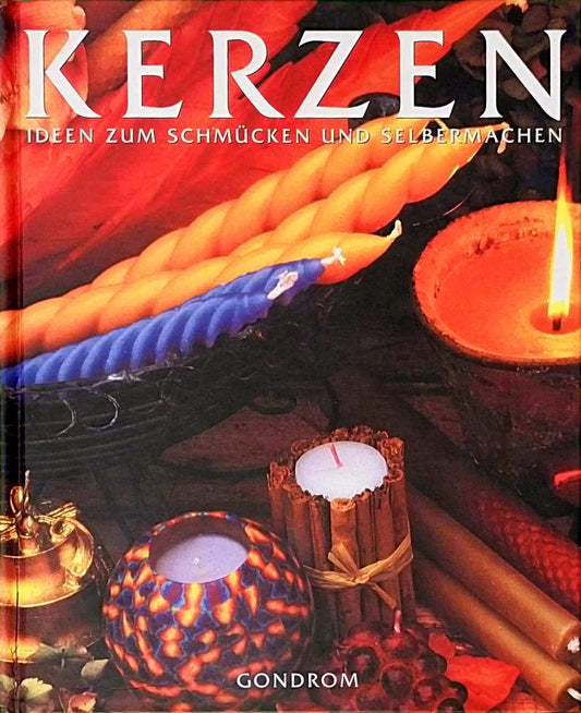 Kerzen. Ideen zum Schmücken und Selbermachen