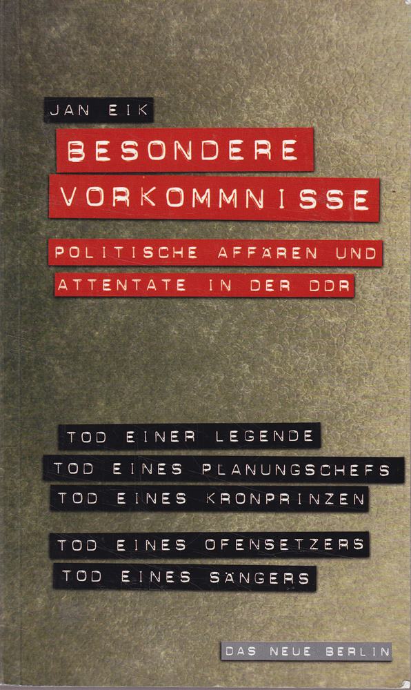 Besondere Vorkommnisse: Politische Affären und Attentate in der DDR