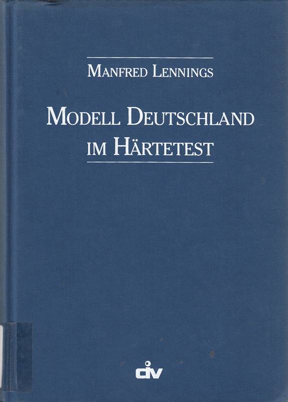 Modell Deutschland im Härtetest. Ausgewählte Reden und Beiträge 1982 bis 1999