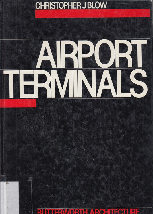 Airport Terminals: Butterworth Architecture Library of Planning and Design (Butterworth Architecture Library of Planning & Design)