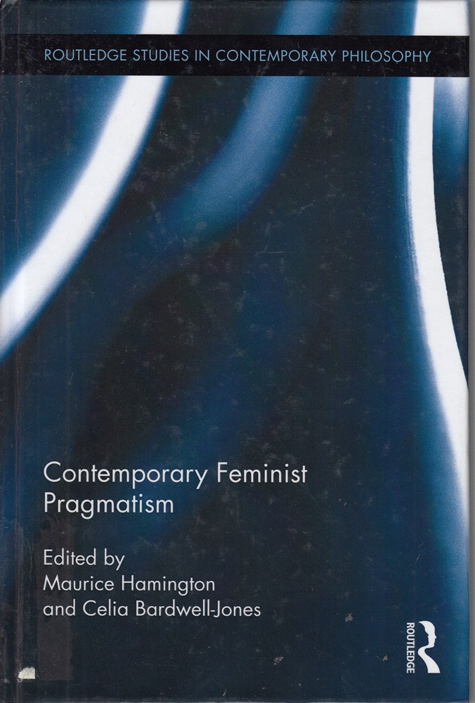 Contemporary Feminist Pragmatism (Routledge Studies in Contemporary Philosophy  37  Band 37)
