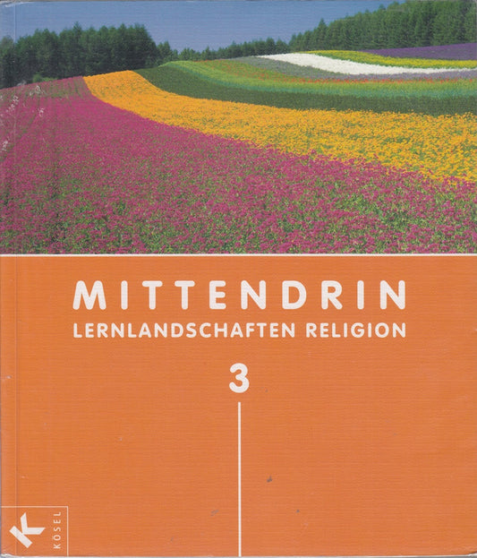 MITTENDRIN 3 (9./10. Jg.): Lernlandschaften Religion. Unterrichtswerk für katholischen RU an Gymnasien in BW (MITTENDRIN. Lernlandschaften Religion  Band 5)