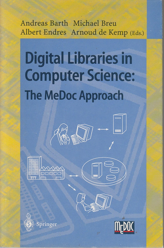 Digital Libraries in Computer Science: The MeDoc Approach (Lecture Notes in Computer Science  1392  Band 1392)