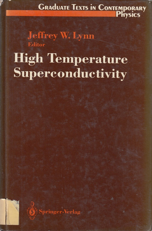 High Temperature Superconductivity (Maryland Subseries: Based on Lectures at the University of Maryland  College Park)