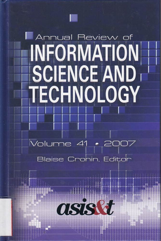 Annual Review of Information Science and Technology 2007 (41)