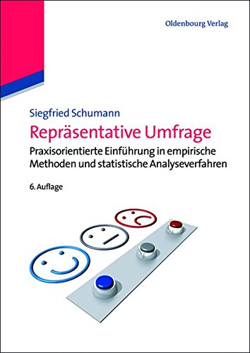 Repräsentative Umfrage: Praxisorientierte Einführung in empirische Methoden und statistische Analyseverfahren (Lehr- und Handbücher der Politikwissenschaft)
