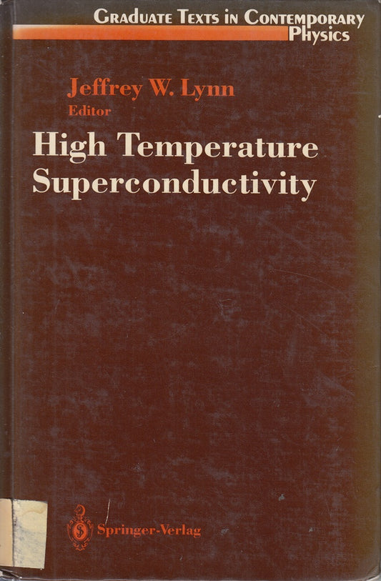High Temperature Superconductivity (Maryland Subseries: Based on Lectures at the University of Maryland  College Park)