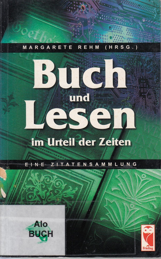 Buch und Lesen im Urteil der Zeiten. Eine Zitatensammlung