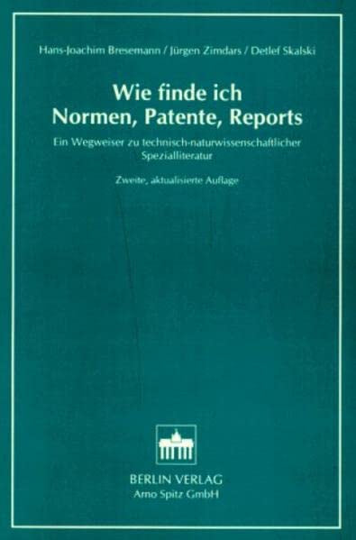 Wie finde ich Normen  Patente  Reports: Ein Wegweiser zu technisch-naturwissenschaftlicher Spezialliteratur (Orientierungshilfen: Buchreihe)