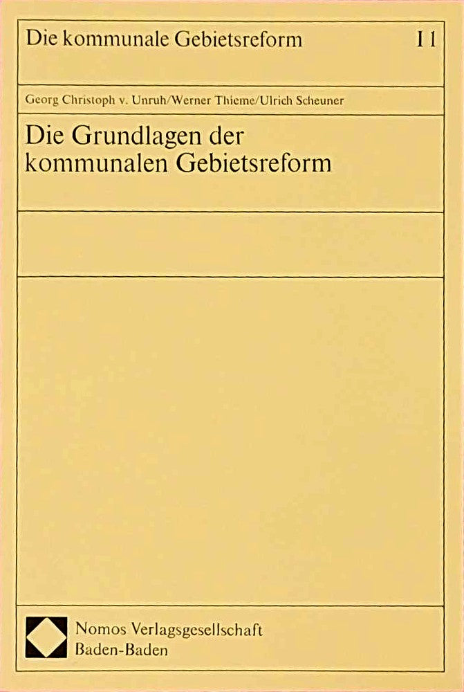 Die Grundlagen der kommunalen Gebietsreform (Die kommunale Gebietsreform)