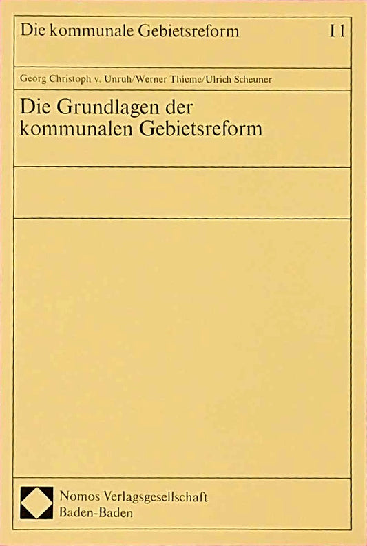 Die Grundlagen der kommunalen Gebietsreform (Die kommunale Gebietsreform)