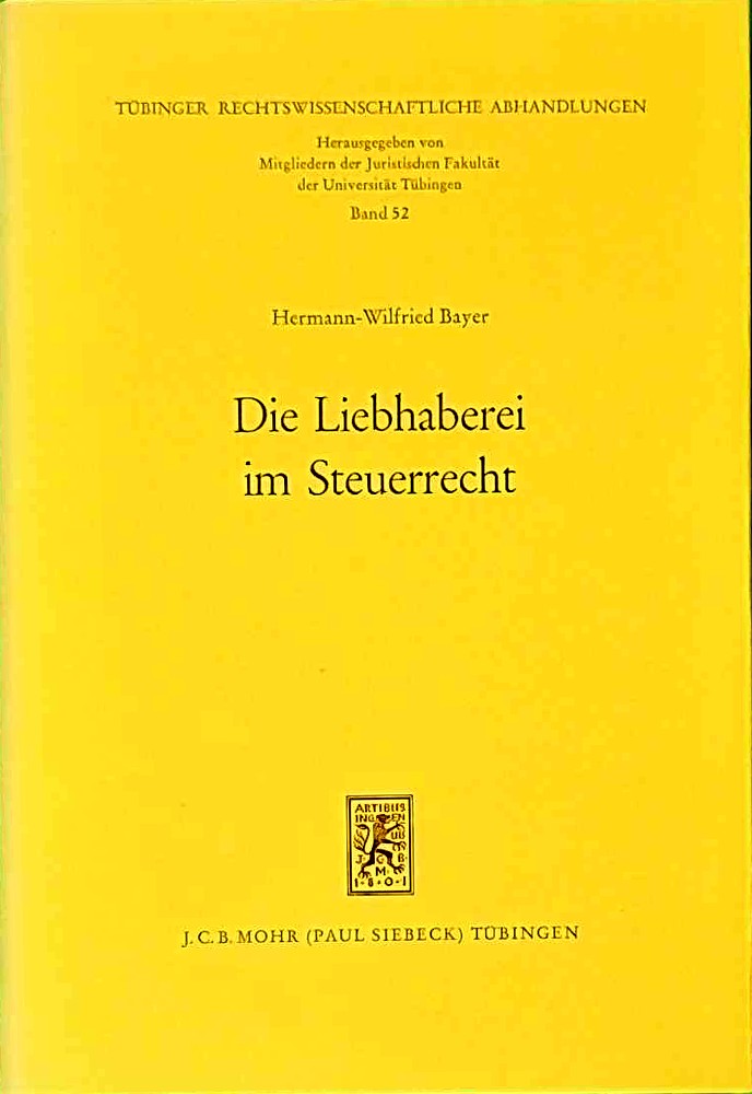 Die Liebhaberei im Steuerrecht: Ein Beitrag zur Lehre vom Steuertatbestand Band 52