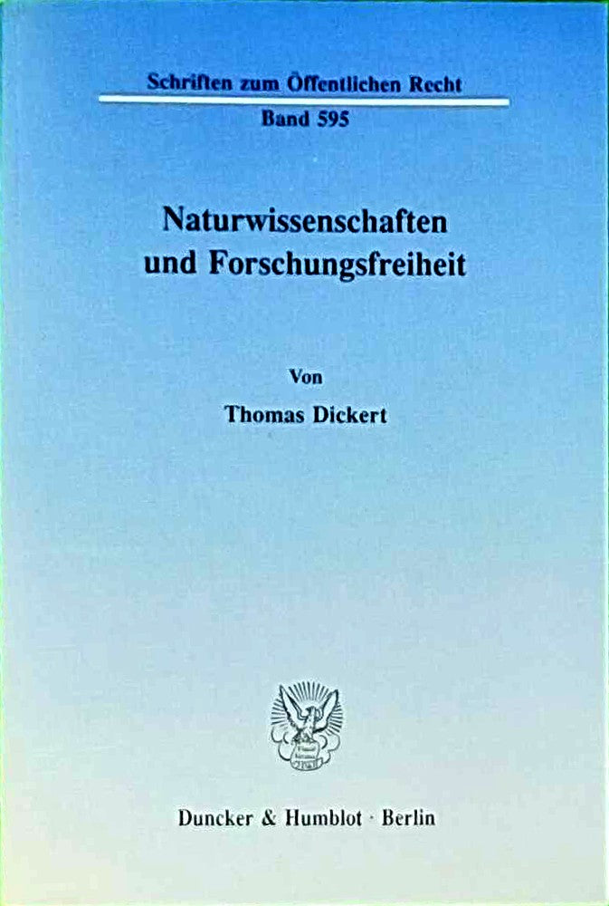 Naturwissenschaften und Forschungsfreiheit. (Schriften zum Öffentlichen Recht; SÖR 595): Dissertationsschrift