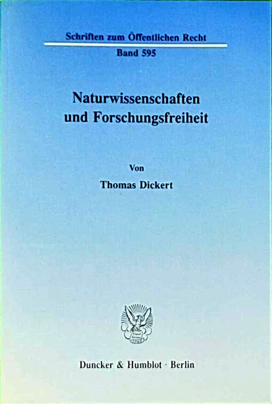 Naturwissenschaften und Forschungsfreiheit. (Schriften zum Öffentlichen Recht; SÖR 595): Dissertationsschrift