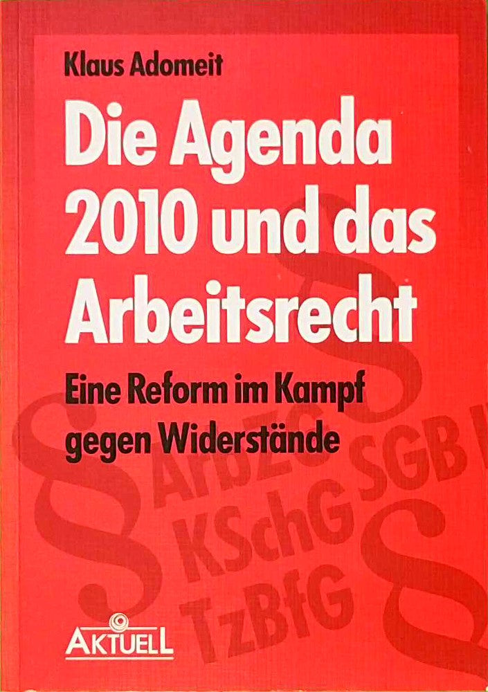 Die Agenda 2010 und das Arbeitsrecht: Eine Reform im Kampf gegen Widerstände
