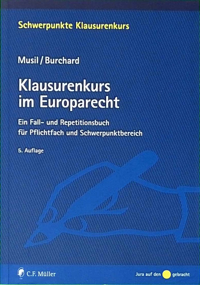 Klausurenkurs im Europarecht: Ein Fall- und Repetitionsbuch für Pflichtfach und Schwerpunktbereich (Schwerpunkte Klausurenkurs)