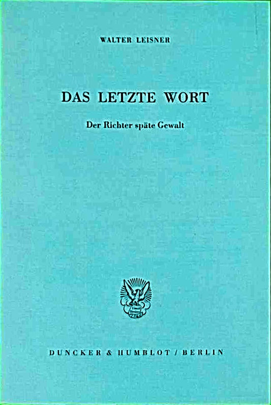 Das letzte Wort.: Der Richter späte Gewalt.