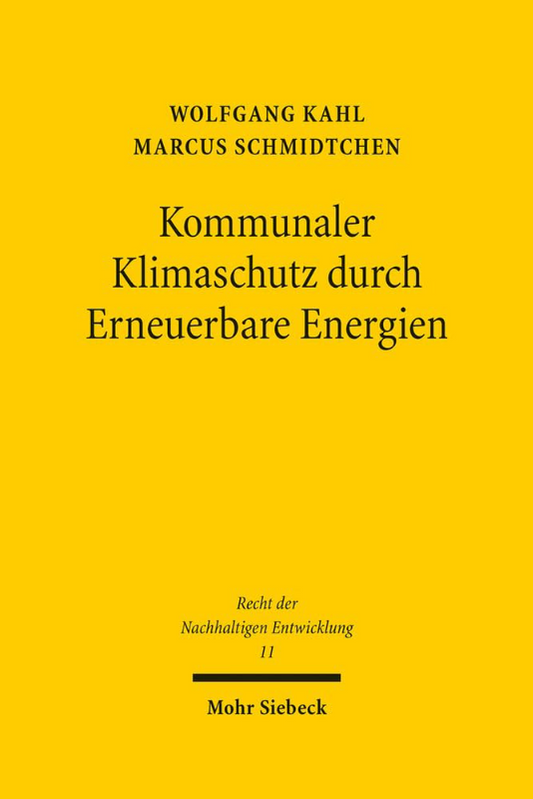 Kommunaler Klimaschutz durch Erneuerbare Energien (Recht der Nachhaltigen Entwicklung  Band 11)