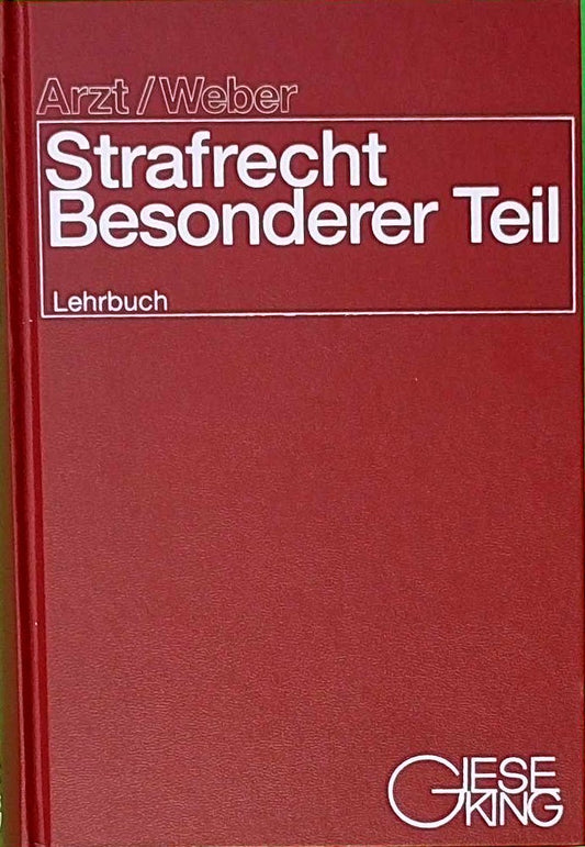 Strafrecht Besonderer Teil  Lehrbuch: Lehrbuch. Stand 15. April 2000