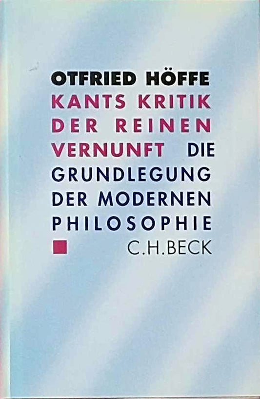 Kants Kritik der reinen Vernunft: Die Grundlegung der modernen Philosophie
