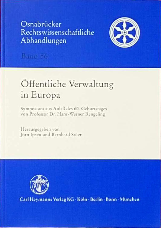 Öffentliche Verwaltung in Europa: Symposium aus Anlass des 60. Geburtstages von Professor Dr. Hans-Werner Rengeling 6. März 1998: Symposium aus Anlaß ... von Hans-Werner Rengeling 6. März 1998