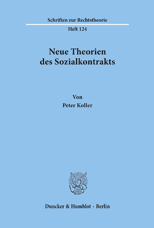 Neue Theorien des Sozialkontrakts. (Schriften zur Rechtstheorie  Band 124)