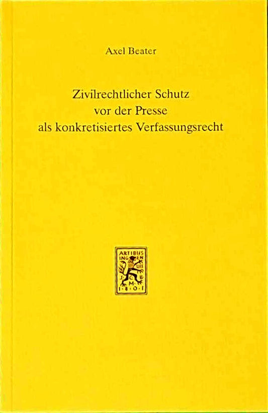 Zivilrechtlicher Schutz vor der Presse als konkretisiertes Verfassungsrecht: Grundstrukturen im Vergleich von englischem  US-amerikanischem und deutschem Recht