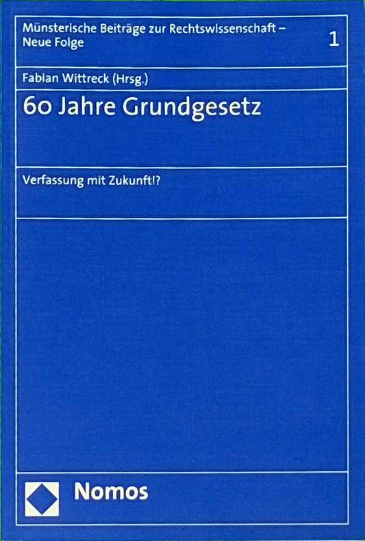 60 Jahre Grundgesetz: Verfassung mit Zukunft!?