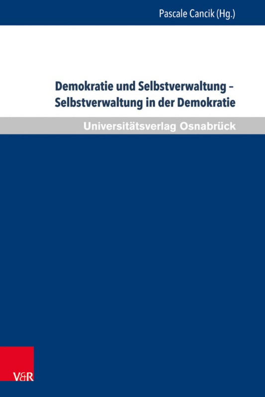 Demokratie und Selbstverwaltung - Selbstverwaltung in der Demokratie: 25. Bad Iburger Gespräche (Bad Iburger Gespräche zum Kommunalrecht)