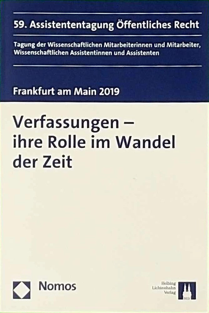 Verfassungen - ihre Rolle im Wandel der Zeit: 59. Assistententagung Öffentliches Recht Frankfurt am Main 2019