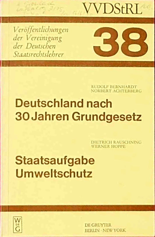 Deutschland nach 30 Jahren Grundgesetz. Staatsaufgabe Umweltschutz: Berichte und Diskussionen auf der Tagung der Vereinigung der Deutschen ... Deutschen Staatsrechtslehrer  38  Band 38)