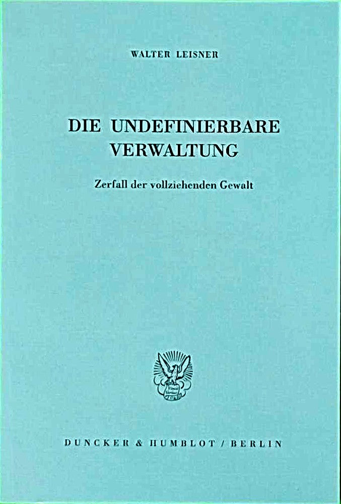 Die undefinierbare Verwaltung. Zerfall der vollziehenden Gewalt.