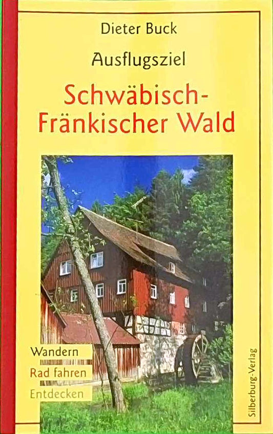 Ausflugsziel Schwäbisch-Fränkischer Wald: Wandern - Rad fahren - Entdecken