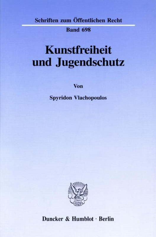 Kunstfreiheit und Jugendschutz.: Dissertationsschrift (Schriften zum Öffentlichen Recht  Band 698)