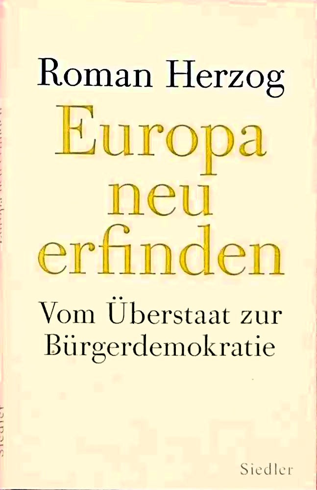 Europa neu erfinden: Vom Überstaat zur Bürgerdemokratie