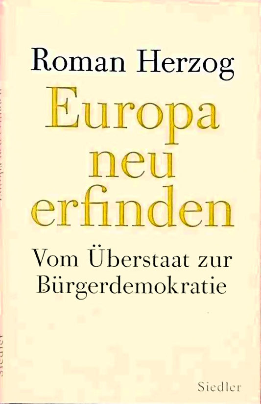Europa neu erfinden: Vom Überstaat zur Bürgerdemokratie