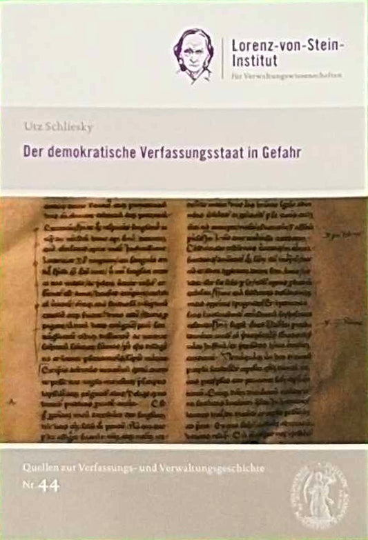 Der demokratische Verfassungsstaat in Gefahr: Aktuelle Überforderungen der repräsentativen Demokratie und Wege zu ihrer Bewahrung (Quellen zur Verwaltungsgeschichte)
