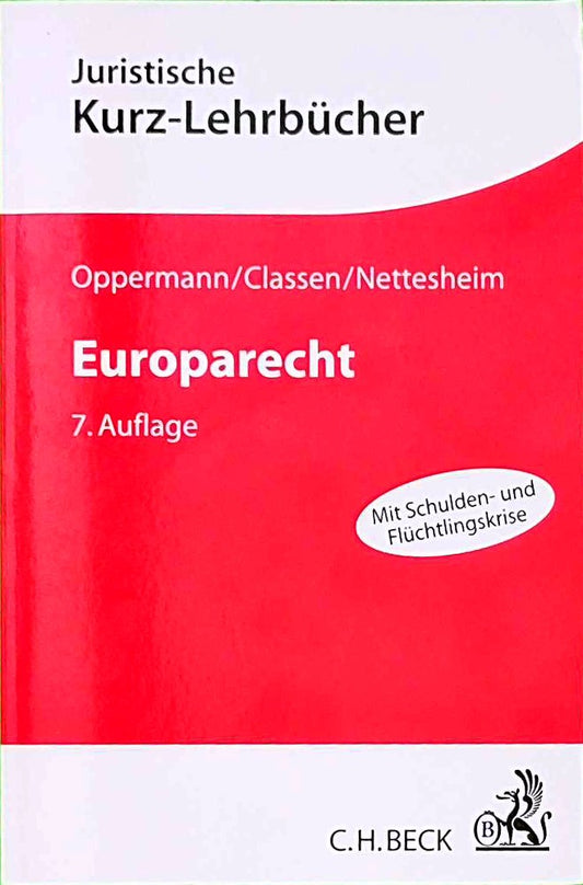 Europarecht: Ein Studienbuch. Mit Finanz- und Schuldenkrise (Kurzlehrbücher für das Juristische Studium)