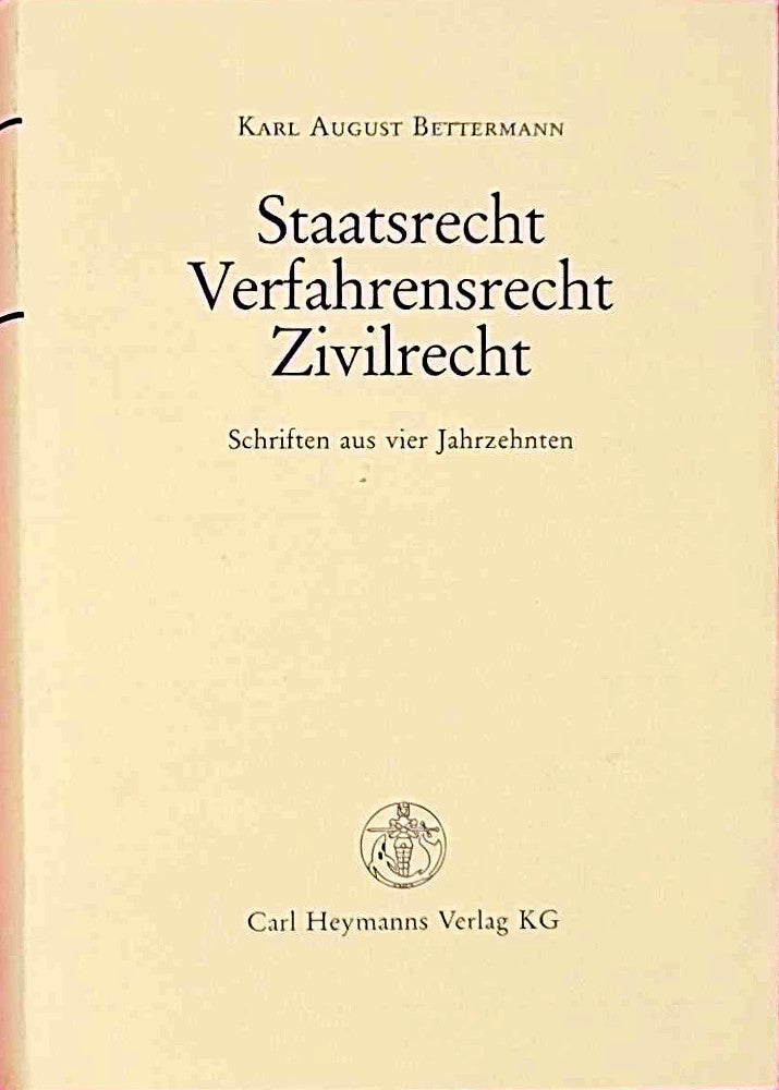 Staatsrecht - Verfahrensrecht - Zivilrecht: Schriften aus vier Jahrzehnten: Schriften aus vier Jahrzehnten. Hrsg. v. Detlef Merten  Hans-Jürgen Papier  Karsten Schmidt u. a.