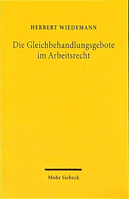 Die Gleichbehandlungsgebote im Arbeitsrecht