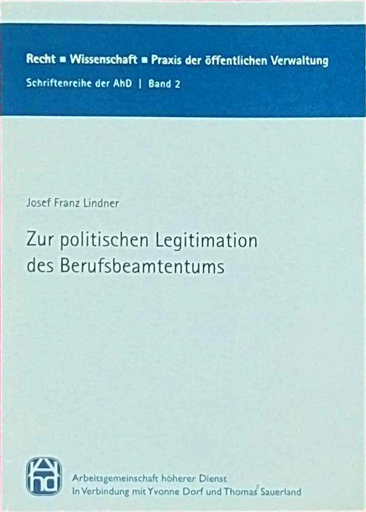 Zur politischen Legitimation des Berufsbeamtentums (Recht - Wissenschaft - Praxis der öffentlichen Verwaltung)
