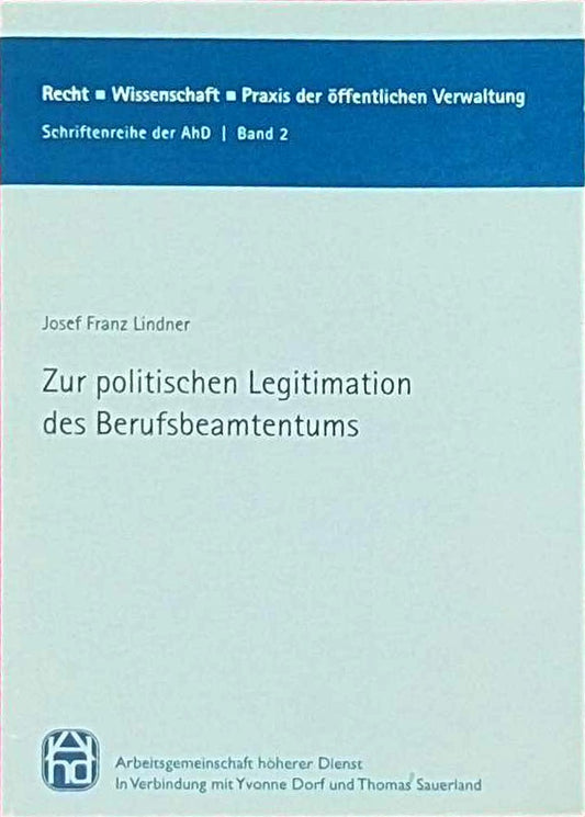 Zur politischen Legitimation des Berufsbeamtentums (Recht - Wissenschaft - Praxis der öffentlichen Verwaltung)
