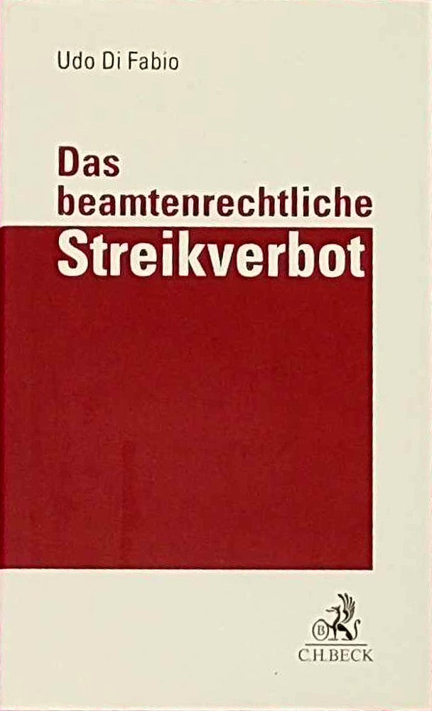 Das beamtenrechtliche Streikverbot: Das Streikverbot der Beamten als konstitutiver Bestandteil rechtsstaatlicher Demokratie