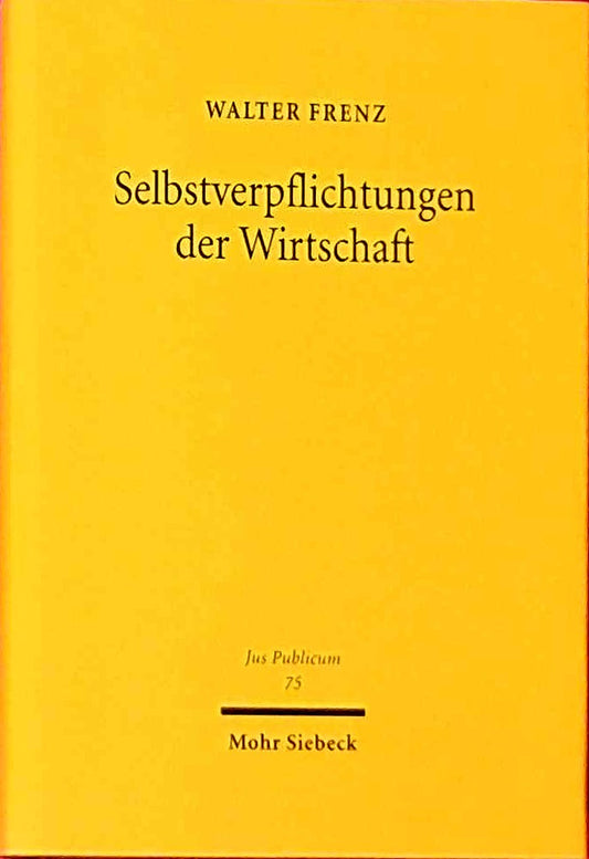 Selbstverpflichtungen der Wirtschaft (Jus Publicum  Band 75)