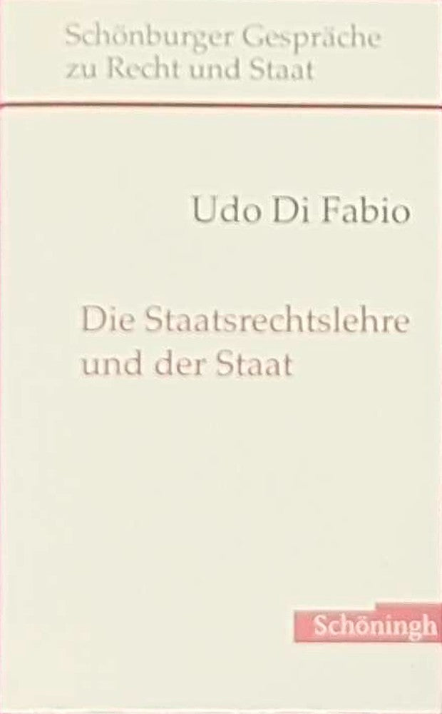 Die Staatsrechtslehre und der Staat (Schönburger Gespräche zu Recht und Staat)