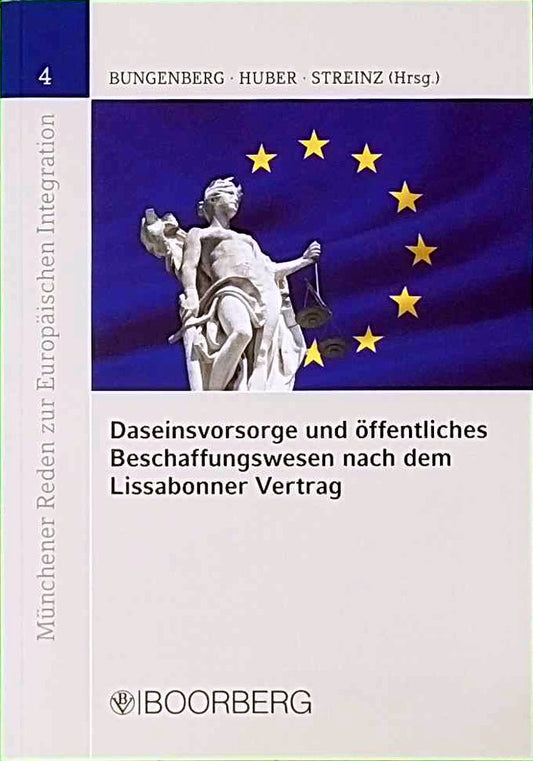 Daseinsvorsorge und öffentliches Beschaffungswesen nach dem Lissabonner Vertrag: 2. Münchener Kolloquium zum Öffentlichen Wirtschaftsrecht (Münchener Reden zur Europäischen Integration)