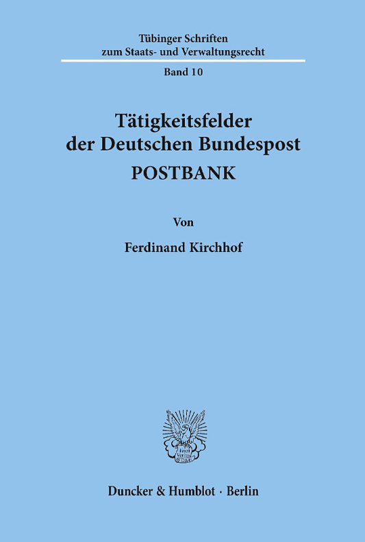 Tätigkeitsfelder der Deutschen Bundespost POSTBANK. (Tübinger Schriften zum Staats- und Verwaltungsrecht  Band 10)