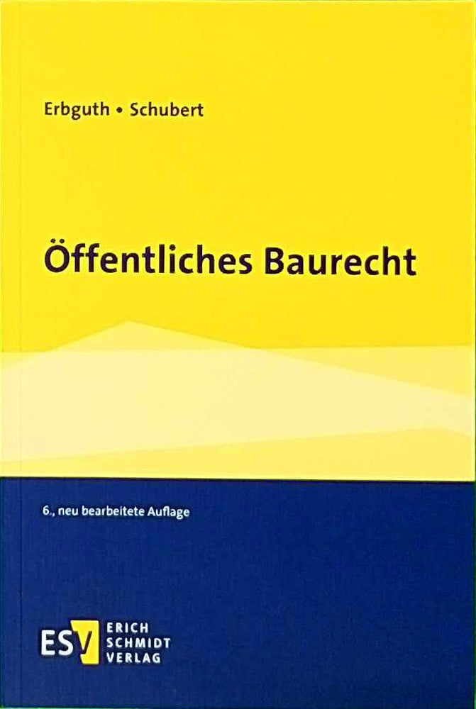 Öffentliches Baurecht: mit Bezügen zum Umwelt- und Raumplanungsrecht