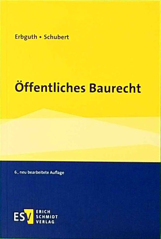 Öffentliches Baurecht: mit Bezügen zum Umwelt- und Raumplanungsrecht