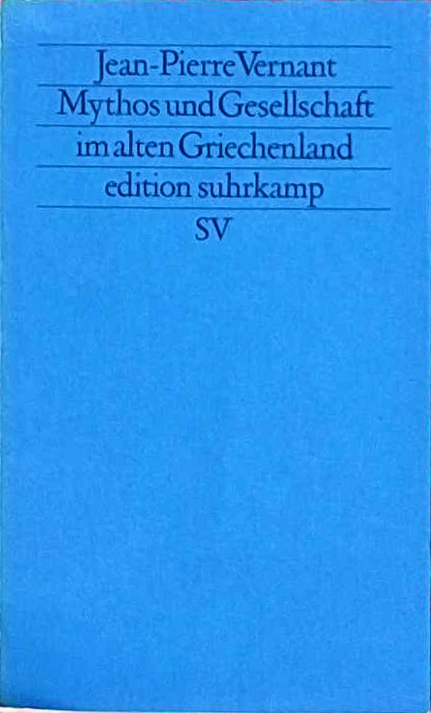 Mythos und Gesellschaft im alten Griechenland (edition suhrkamp)